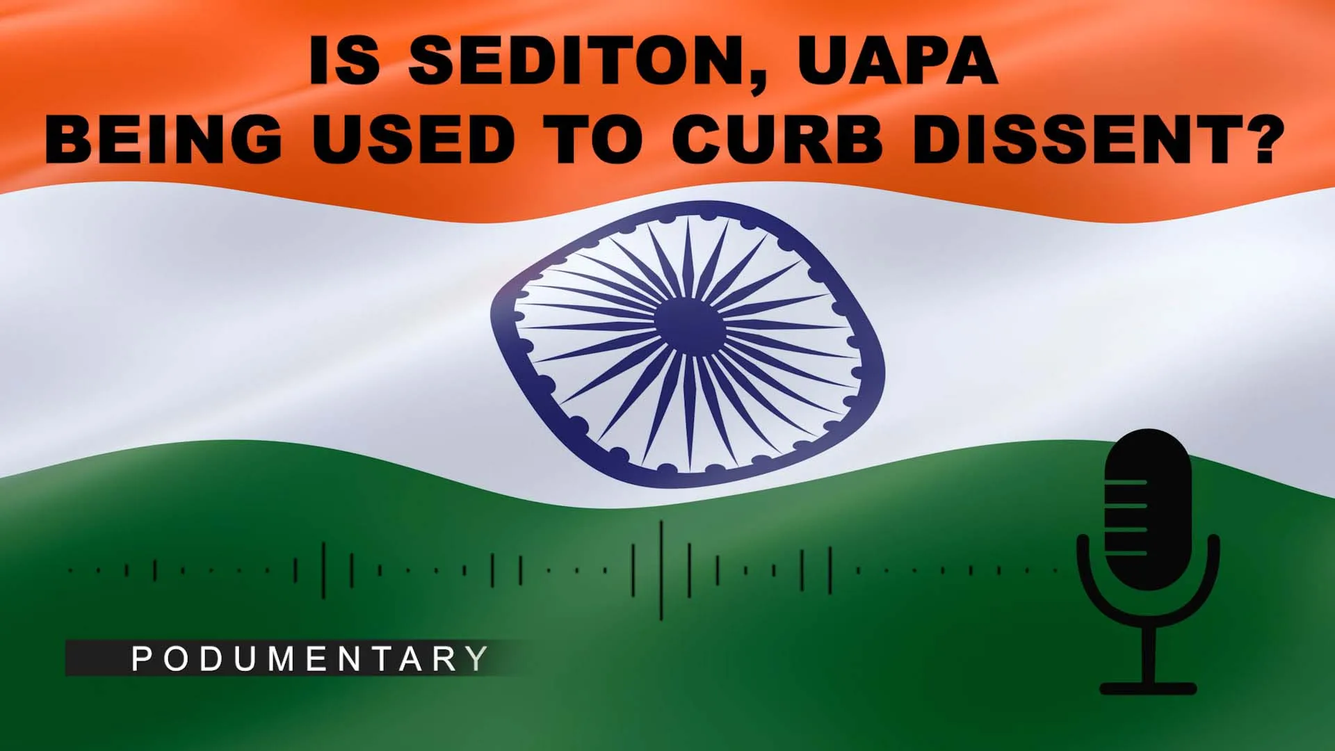 Is sedition, UAPA being used to curb dissent Podumentary The Probe